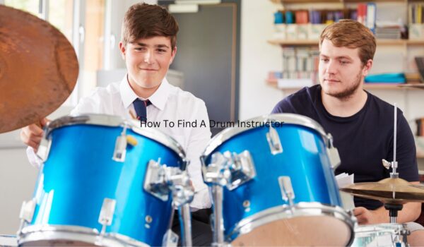 How To Find A Drum Instructor